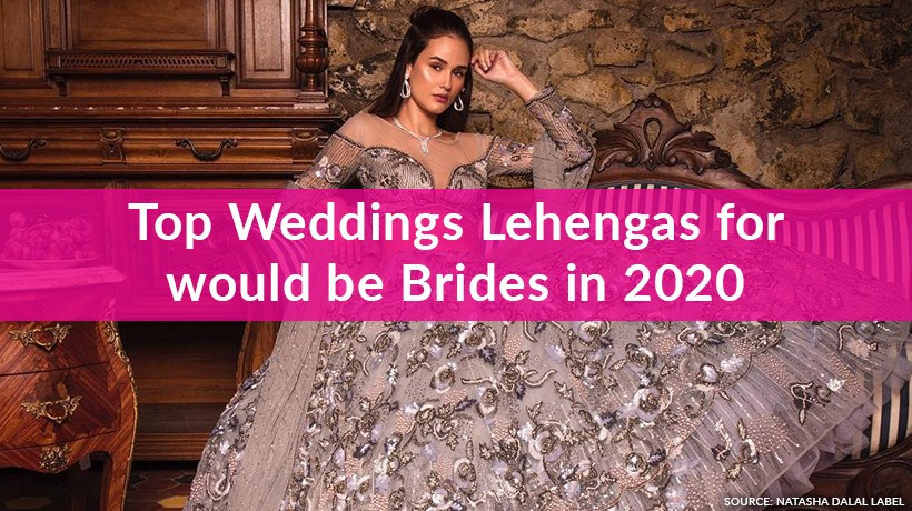 top-weddings-lehengas-for-would-be-brides-2020