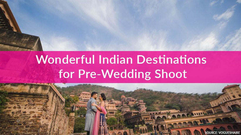 wonderful-indian-destinations-pre-wedding-shoot