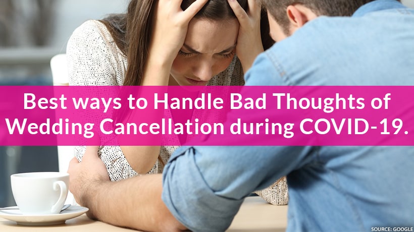 handle-bad-thoughts-wedding-cancellation-during-COVID-19-min