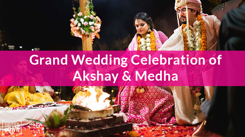 Grand Wedding Celebration of Akshay & Medha